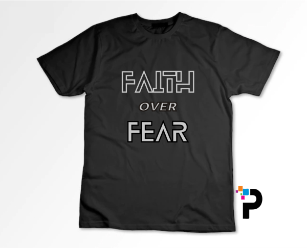 Faith Over fear Tshirt Print