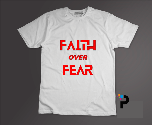 Faith Over fear Tshirt Print